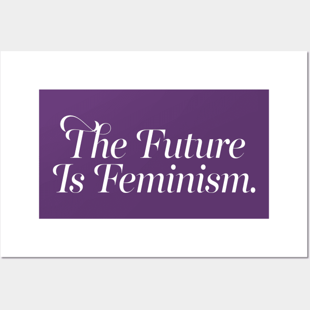 The Future Is Feminism Wall Art by DankFutura